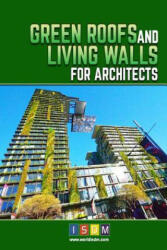 Green Roofs And Living Walls For Architects - Isdm, Carrie Moore R L a (ISBN: 9781539342182)