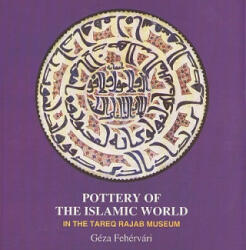 Pottery of the Islamic World - Geza Fehervari (ISBN: 9781860643644)