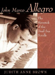 John Marco Allegro - Judith, Anne Brown (ISBN: 9780802863331)