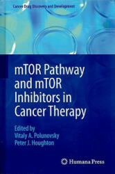 mTOR Pathway and mTOR Inhibitors in Cancer Therapy - Vitaly A. Polunovsky, Peter J. Houghton (ISBN: 9781603272704)