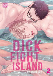 Dick Fight Island, Vol. 2 - Reibun Ike (ISBN: 9781974726554)