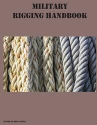 Military Rigging Handbook (ISBN: 9781954285347)
