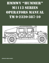 HMMWV Hummer M1113 Series Operators Manual TM 9-2320-387-10 (ISBN: 9781954285323)