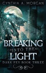 Breaking Into The Light (ISBN: 9784867505946)