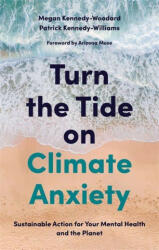 Turn the Tide on Climate Anxiety - Patrick Kennedy-Williams, Arizona Muse (ISBN: 9781839970672)