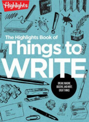 The Highlights Book of Things to Write (ISBN: 9781644727836)