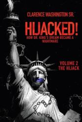 Hijacked! : How Dr. King's Dream Became a Nightmare (ISBN: 9781489736062)