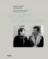 Carla Accardi Dadamaino: Between signs and transparency - Margit Rowell, Jean-Pierre Criqui, Valerie Da Costa, Elizabeth de Bertier (ISBN: 9788855210713)