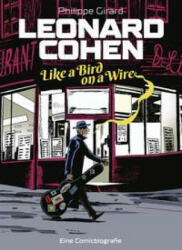 Leonard Cohen - Like a Bird on a Wire - Jano Rohleder (ISBN: 9783966586504)