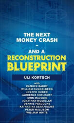 Next Money Crash-And a Reconstruction Blueprint - Patrick Barry, William Dunkelberg (ISBN: 9781663207111)