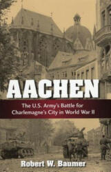 Robert W. Baumer - Aachen - Robert W. Baumer (ISBN: 9780811714822)
