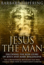 Jesus The Man - Barbara Thiering (ISBN: 9780552163941)