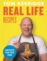 Real Life Recipes: Recipes That Work Hard So You Don't Have to (2021)