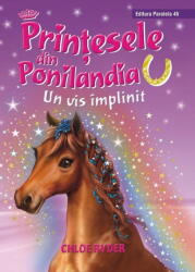 Printesele din Ponilandia. Un vis implinit - Chloe Ryder (ISBN: 9789734726325)