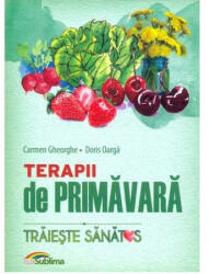 Terapii de primavara - Carmen Gheorghe, Doris Oarga (ISBN: 9789731823355)