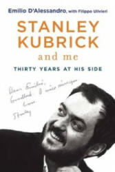 Stanley Kubrick and Me - Emilio DAlessandro (2016)
