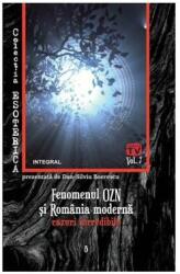 Fenomenul OZN si Romania moderna: cazuri incredibile - Dan-Silviu Boerescu (ISBN: 9786069922682)