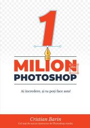 1 milion de dolari din Photoshop - Cristian Barin (ISBN: 9786068935621)