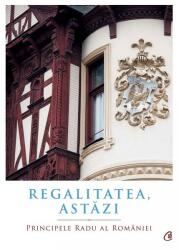 Regalitatea, astăzi (ISBN: 9786065888326)