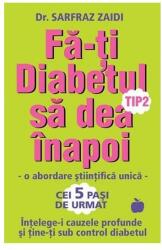 Fa-ti diabetul tip 2 sa dea inapoi - Sarfraz Zaidi (ISBN: 9786069335024)
