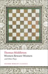 Women Beware Women And Other Plays (ISBN: 9780199538928)