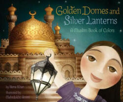 Golden Domes and Silver Lanterns - Hena Khan (ISBN: 9781452141213)