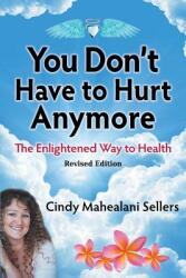 You Don't Have to Hurt Anymore (ISBN: 9780997185683)