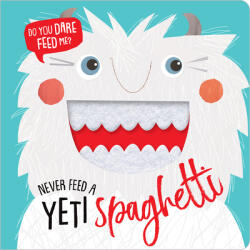 Never Feed a Yeti Spaghetti (ISBN: 9781788432306)