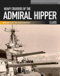 Heavy Cruisers of the Admiral Hipper Class: Admiral Hipper Blucher Prinz Eugen Seydlitz Lutzow - Gerhard Koop, Klaus-Peter Schmolke (ISBN: 9781591141686)