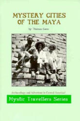 Mystery Cities of the Maya - Thomas Gann, First Last (ISBN: 9780932813176)