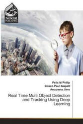Real Time Multi Object Detection and Tracking Using Deep Learning - Bosco Paul Alapatt, Anupama Jims (ISBN: 9786200781529)