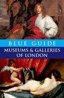 Blue Guide Museums and Galleries of London (ISBN: 9781905131006)