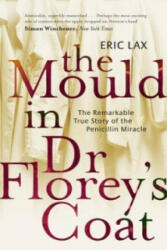 Mould In Dr Florey's Coat - Eric Lax (ISBN: 9780349117683)