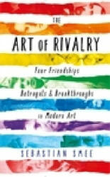 Art of Rivalry - Sebastian Smee (ISBN: 9781781251669)