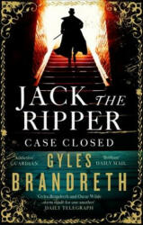 Jack the Ripper: Case Closed - Gyles Brandreth (ISBN: 9781472152312)