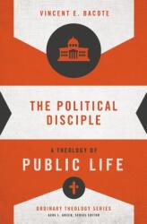 The Political Disciple: A Theology of Public Life (ISBN: 9780310516071)