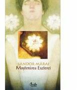 Mostenirea Eszterei - Sandor Marai (ISBN: 9789736692475)