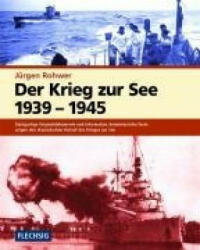 Der Krieg zur See 1939 - 1945 - Jürgen Rohwer, Clas Broder Hansen (2004)