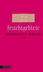 Feuchtgebiete - Charlotte Roche (ISBN: 9783832164225)