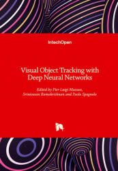Visual Object Tracking with Deep Neural Networks - Srinivasan Ramakrishnan, Paolo Spagnolo (ISBN: 9781789851571)