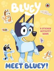 Bluey: Meet Bluey! Sticker Activity Book - Bluey (ISBN: 9780241486924)