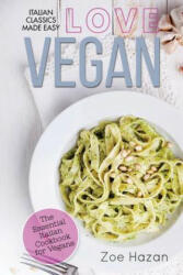 Vegan: The Essential Italian Cookbook for Vegans - Zoe Hazan (ISBN: 9781979721592)