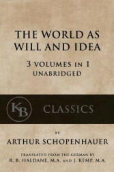 The World As Will And Idea: 3 vols in 1 [unabridged] - Arthur Schopenhauer (ISBN: 9781539705284)