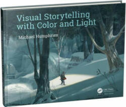 Visual Storytelling with Color and Light - Michael Humphries (ISBN: 9780415720649)