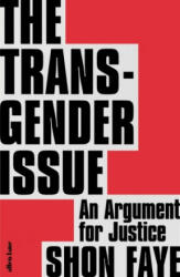 The Transgender Issue - Shon Faye (ISBN: 9780241423141)