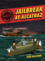 Unsolved Case Files: Jailbreak at Alcatraz - Tom Sullivan (ISBN: 9780062991546)