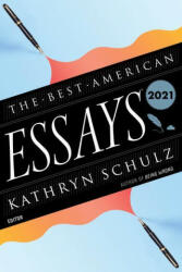 Best American Essays 2021 - Kathryn Schulz (ISBN: 9780358381754)