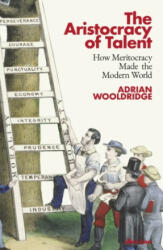 Aristocracy of Talent - Adrian Wooldridge (ISBN: 9780241391495)