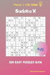 Puzzles for Brain - Sudoku X 200 Easy Puzzles 16x16 vol. 21 - Alexander Rodriguez (ISBN: 9781095528617)