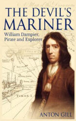 The Devil's Mariner: A Life of William Dampier, Pirate and Explorer, 1651-1715 - Oliver Bowden (ISBN: 9781090338419)